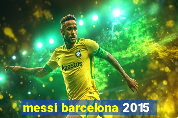 messi barcelona 2015